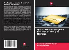 Copertina di Qualidade do serviço de Internet banking na Namíbia