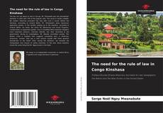 Bookcover of The need for the rule of law in Congo Kinshasa