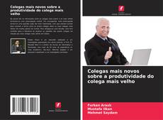 Buchcover von Colegas mais novos sobre a produtividade do colega mais velho