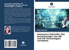 Immersive Zukünfte: Die Auswirkungen von AR- und VR-Technologien verstehen kitap kapağı