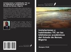 Обложка Instalaciones y habilidades TIC en las bibliotecas académicas del Estado de Benue, Nigeria