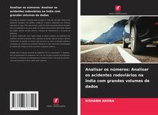 Portada del libro de Analisar os números: Analisar os acidentes rodoviários na Índia com grandes volumes de dados