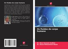 Copertina di Os fluidos do corpo humano