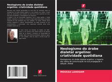 Copertina di Neologismo do árabe dialetal argelino: criatividade quotidiana