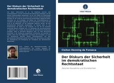 Bookcover of Der Diskurs der Sicherheit im demokratischen Rechtsstaat