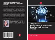 Copertina di Computação Neuromórfica: Princípios, desafios e direcções futuras