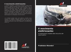 Bookcover of Il movimento elettrizzante: