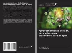 Bookcover of Aprovechamiento de la IA para soluciones sostenibles para el agua