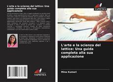 Bookcover of L'arte e la scienza del lattice: Una guida completa alla sua applicazione