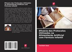 Bookcover of Eficácia dos Protocolos Utilizados na Alimentação Artificial com Fórmula Infantil