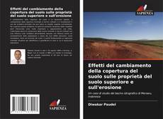 Capa do livro de Effetti del cambiamento della copertura del suolo sulle proprietà del suolo superiore e sull'erosione 