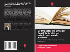 Bookcover of Os Impactos da Extração Ilegal de Areia: Um estudo de caso de Mbizana