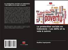 Capa do livro de La protection sociale en Indonésie : Les défis et la voie à suivre 