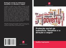 Bookcover of Proteção social na Indonésia: Desafios e a direção a seguir