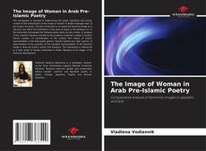 Copertina di The Image of Woman in Arab Pre-Islamic Poetry