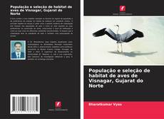 Bookcover of População e seleção de habitat de aves de Visnagar, Gujarat do Norte