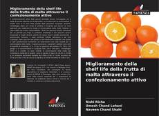 Обложка Miglioramento della shelf life della frutta di malta attraverso il confezionamento attivo