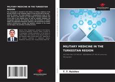 MILITARY MEDICINE IN THE TURKESTAN REGION的封面