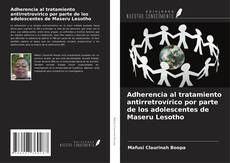 Bookcover of Adherencia al tratamiento antirretrovírico por parte de los adolescentes de Maseru Lesotho