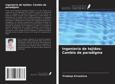 Bookcover of Ingeniería de tejidos: Cambio de paradigma