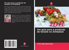 Buchcover von Um guia para a produção de tomate no Zimbabué