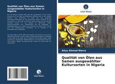 Couverture de Qualität von Ölen aus Samen ausgewählter Kultursorten in Nigeria