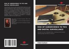 Capa do livro de RISK OF SUBSERVIENCE TO TICS AND DIGITAL SURVEILLANCE 