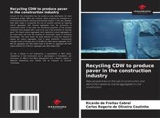Copertina di Recycling CDW to produce paver in the construction industry