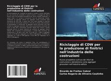 Bookcover of Riciclaggio di CDW per la produzione di finitrici nell'industria delle costruzioni