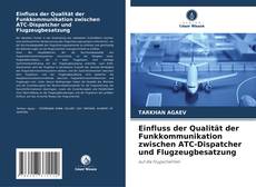 Portada del libro de Einfluss der Qualität der Funkkommunikation zwischen ATC-Dispatcher und Flugzeugbesatzung