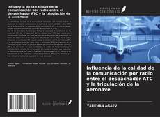 Buchcover von Influencia de la calidad de la comunicación por radio entre el despachador ATC y la tripulación de la aeronave