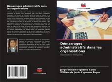 Capa do livro de Démarrages administratifs dans les organisations 