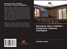 Buchcover von Harmonie dans l'habitat : Construire l'ashram intelligent
