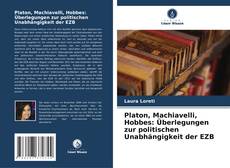 Couverture de Platon, Machiavelli, Hobbes: Überlegungen zur politischen Unabhängigkeit der EZB