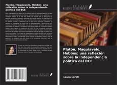 Bookcover of Platón, Maquiavelo, Hobbes: una reflexión sobre la independencia política del BCE