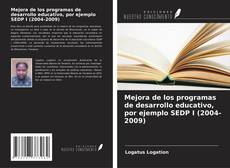 Mejora de los programas de desarrollo educativo, por ejemplo SEDP I (2004-2009)的封面