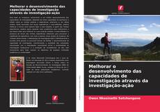 Bookcover of Melhorar o desenvolvimento das capacidades de investigação através da investigação-ação