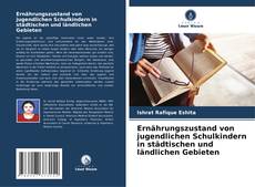 Portada del libro de Ernährungszustand von jugendlichen Schulkindern in städtischen und ländlichen Gebieten