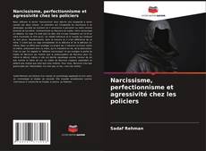 Buchcover von Narcissisme, perfectionnisme et agressivité chez les policiers