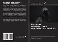 Buchcover von Narcisismo, perfeccionismo y agresividad entre policías
