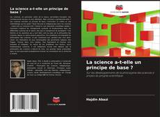 Bookcover of La science a-t-elle un principe de base ?