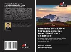 Capa do livro de Potenziale della specie Chironomus xanthus come bioindicatore ambientale 