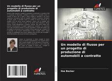 Buchcover von Un modello di flusso per un progetto di produzione di automobili a contratto