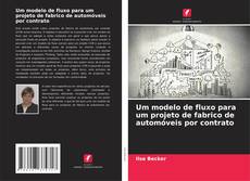 Borítókép a  Um modelo de fluxo para um projeto de fabrico de automóveis por contrato - hoz