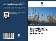 Bookcover of Untersuchung der Finanzpolitik für die Vergabe von Agrarkrediten