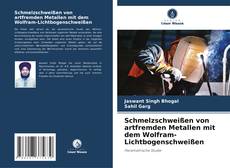 Bookcover of Schmelzschweißen von artfremden Metallen mit dem Wolfram-Lichtbogenschweißen