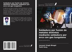 Buchcover von Soldadura por fusión de metales distintos mediante soldadura por arco con gas tungsteno