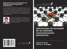 Bookcover of Aplicaciones de envasado de los distintos nanocompuestos poliméricos
