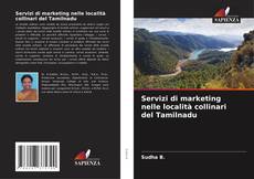 Capa do livro de Servizi di marketing nelle località collinari del Tamilnadu 