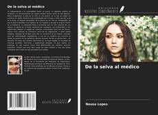 Bookcover of De la selva al médico